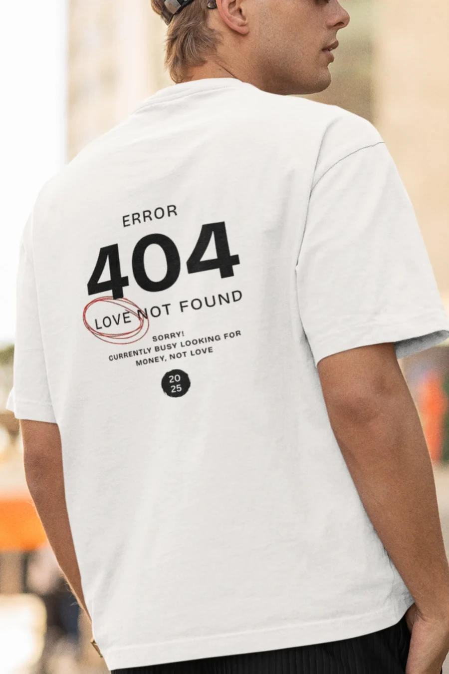 Error 404: Love Not Found | Premium 240 GSM Oversized Back Print T-Shirt