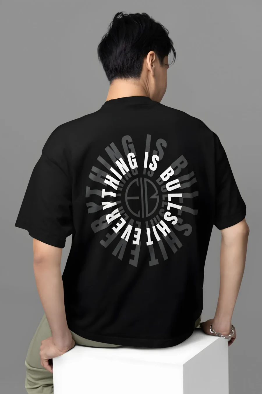 Everything Is Bullshit | Premium Oversized Back Print T-Shirt